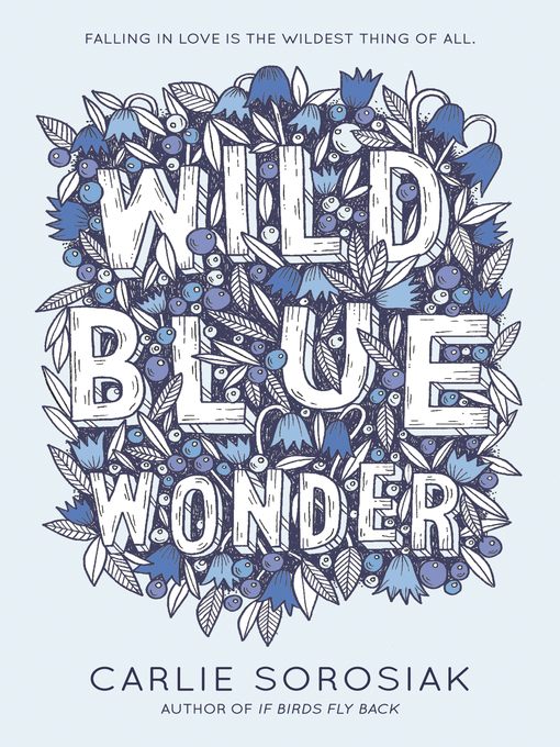Title details for Wild Blue Wonder by Carlie Sorosiak - Wait list
